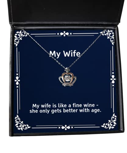 My Wife is Like a fine Wine - she only gets Better with Age. Crown Pendant Necklace, Wife Jewelry, Useful Gifts for Wife