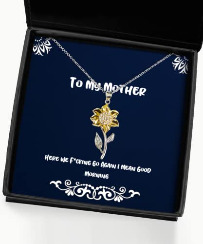 Unique Mother Gifts, Here We F*cking Go Again I Mean Good Morning, Mother Sunflower Pendant Necklace from Son Daughter
