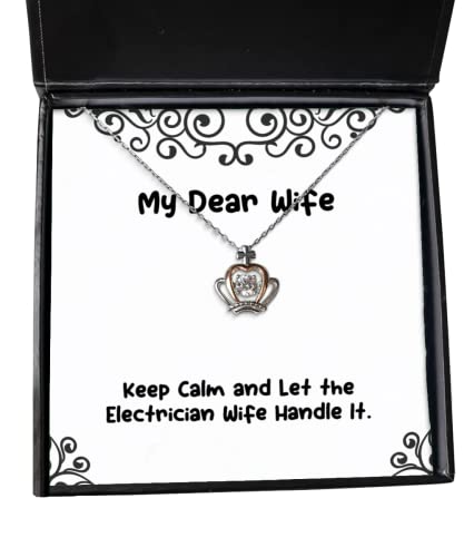 Inspire Wife, Keep Calm and Let The Electrician Wife Handle It, Fancy Crown Pendant Necklace for Wife from Husband