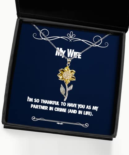 I'm so Thankful to Have You as My Partner in Crime (and in). Wife Sunflower Pendant Necklace, Love Wife Gifts, Jewelry for Wife, Christmas, New Years, Valentines Day, Mothers Day, Anniversaries