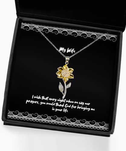 Motivational Wife, I Wish That Every Night When we say Our Prayers, You Would Thank God, Christmas Sunflower Pendant Necklace for Wife