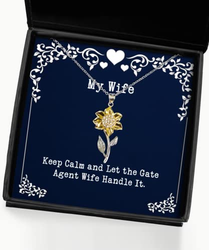 Sarcasm Wife, Keep Calm and Let The Gate Agent Wife Handle It, Wife Sunflower Pendant Necklace from Husband