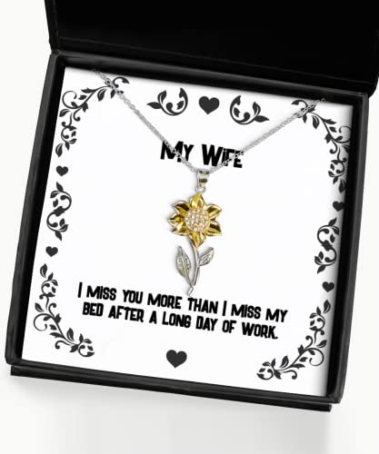 Sarcastic Wife Sunflower Pendant Necklace, I miss you more than I miss my bed, Present For Wife, Unique Idea Gifts From Husband, Funny wife gift, Gift for wife, Funny sunflower necklace, Wife gift