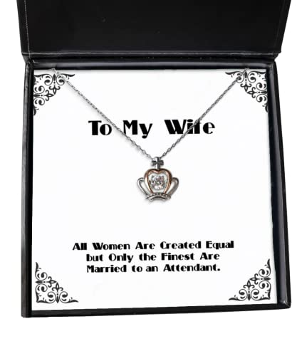 Cheap Wife, All Women are Created Equal but Only The Finest are Married to an Attendant, Holiday Crown Pendant Necklace for Wife