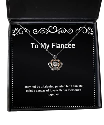 Funny Fiancee Gifts, I May not be a Talented Painter, but I can Still Paint a, Birthday Crown Pendant Necklace for Fiancee, Fiancee Present Gift Ideas, Unique Fiancee Present Gifts, Personalized