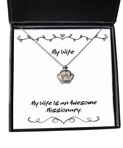 Inspirational Wife, My Wife is an Awesome Missionary, Fun Crown Pendant Necklace for from Husband