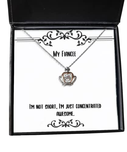 I'm not Short, I'm just Concentrated Awesome. Fiancee Crown Pendant Necklace, Special Fiancee Gifts, Jewelry for, Fiancee Birthday Gift Ideas, Fiancee Birthday Present, Fiancee Birthday