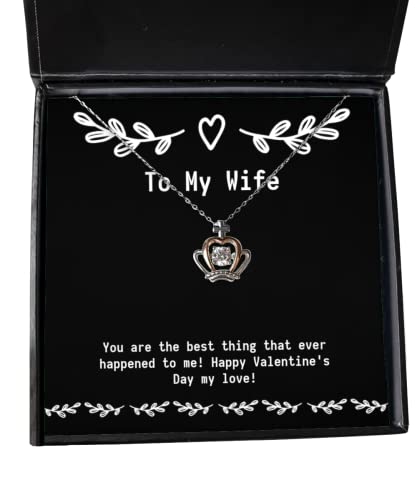 Useful Wife, You are The Best Thing That Ever Happened to me! Happy Valentine's Day My!, Christmas Crown Pendant Necklace for Wife