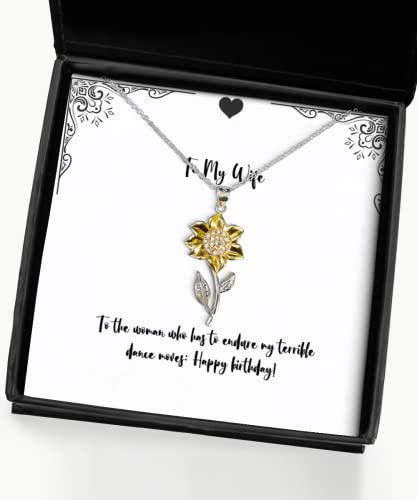 to The Woman who has to Endure My Terrible Dance Moves: Happy! Sunflower Pendant Necklace, Wife Jewelry, Funny Gifts for Wife, Wife Birthday Gift Ideas, Unique Wife Birthday Gifts, Best Wife Birthday