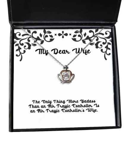 Wife for Wife, The Only Thing More Badass Than an Air Traffic Controller is, Cute Wife Crown Pendant Necklace, Jewelry from Husband