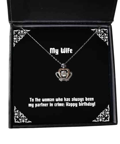 Unique Idea Wife Gifts, to The Woman who has Always Been My Partner in:!, Best Birthday Crown Pendant Necklace Gifts for Wife, Anniversary, Christmas, Valentines Day, Mothers Day, Fathers Day