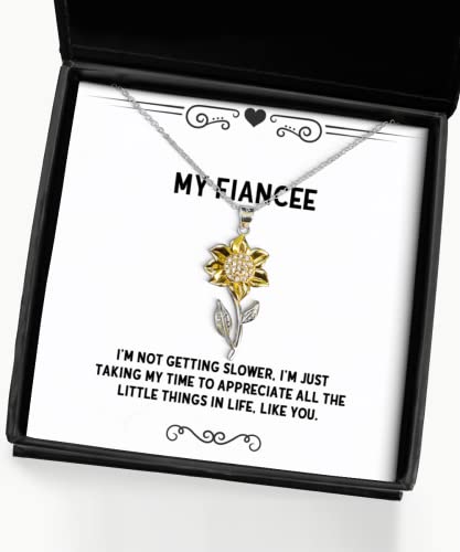 Fun Fiancee Gifts, I'm not Getting Slower, I'm just Taking My time to, Holiday Sunflower Pendant Necklace for Fiancee, Engagement Gifts, Wedding Gifts, Bridal Party Gifts, Groomsmen Gifts, Best Man