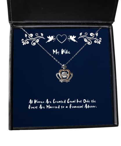 Brilliant Wife, All Women are Created Equal but Only The Finest are Married to a Financial, Wife Crown Pendant Necklace from Husband