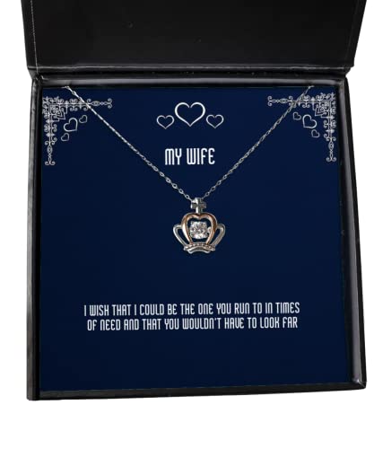 Funny Wife Gifts, I Wish That I Could be The one You Run to in Times of Need and That You, Valentine's Day Crown Pendant Necklace for Wife