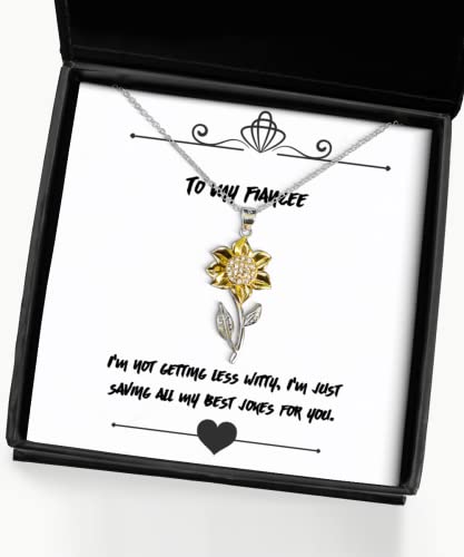 Best Fiancee Gifts, I'm not Getting Less Witty, I'm just Saving All My Best Jokes, Fiancee Sunflower Pendant Necklace from, Engagement Gifts, Wedding Gifts, Girlfriend Gifts,