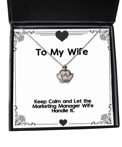 Unique Idea Wife, Keep Calm and Let The Marketing Manager Wife Handle It, Unique Crown Pendant Necklace for Wife from Husband