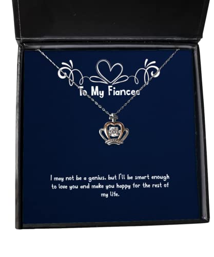 Unique Fiancee Gifts, I May not be a Genius, but I'll be Smart Enough to Love You and, Nice Crown Pendant Necklace for from, Engagement Ring, Wedding Ring, Diamond Ring, Gold Ring, Silver Ring,