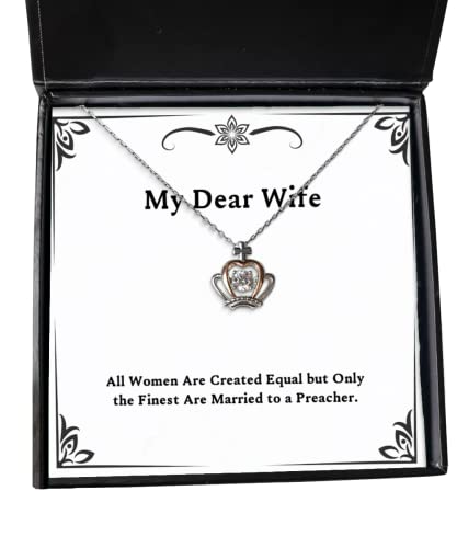 Motivational Wife, All Women are Created Equal but Only The Finest are Married to a Preacher, Holiday Crown Pendant Necklace for Wife