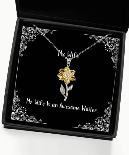 Sarcasm Wife, My Wife is an Awesome Waiter, Holiday Sunflower Pendant Necklace for Wife