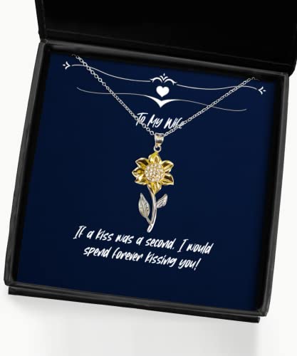 Sarcasm Wife, If a kiss was a Second, I Would Spend Forever Kissing You!, Special Sunflower Pendant Necklace for Wife from Husband