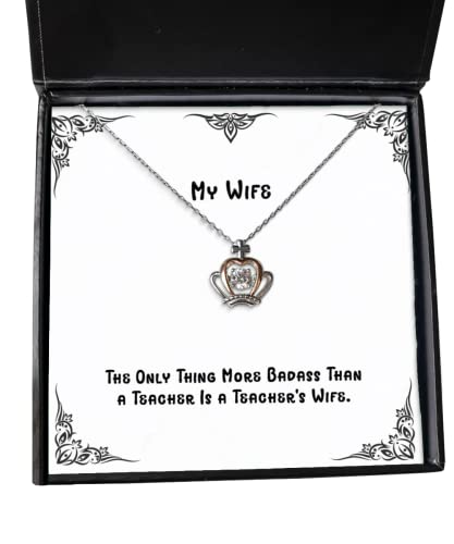 Motivational Wife, The Only Thing More Badass Than a Teacher is a Teacher's Wife, Best Christmas Crown Pendant Necklace from Wife