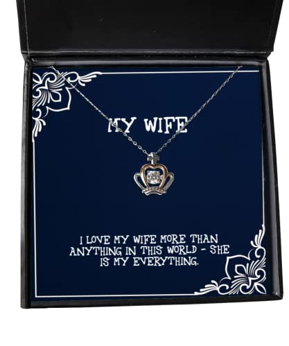 Gag Wife Gifts, I Love My Wife More Than Anything in This World -, Inspirational Birthday Crown Pendant Necklace Gifts for Wife, Funny Crown Pendant Necklace Gift, Funny Crown Pendant Necklace, Funny