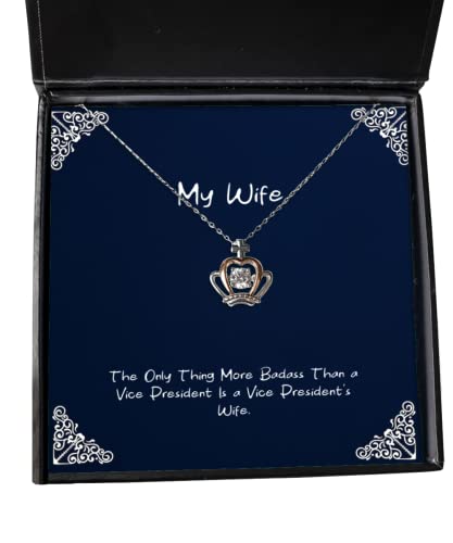 Motivational Wife, The Only Thing More Badass Than a Vice President is a, Brilliant Holiday Crown Pendant Necklace for Wife