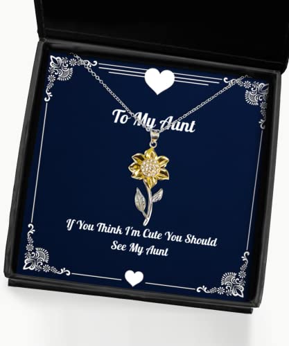Love Aunt Sunflower Pendant Necklace, If You Think I'm Cute You Should See My Aunt, Present for, Fancy Gifts from