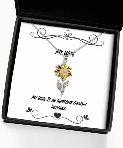 My Wife is an Awesome Graphic Designer. Wife Sunflower Pendant Necklace, Love Wife Gifts, for