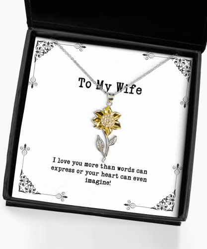 Nice Wife, I Love You More Than Words can Express or Your Heart can Even!, Joke Sunflower Pendant Necklace for Wife from Husband