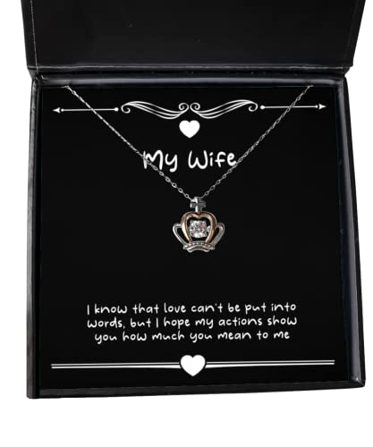 Unique Wife Crown Pendant Necklace, I Know That Love Can't be Put into Words, but I Hope My, Present for Wife, Reusable from Husband