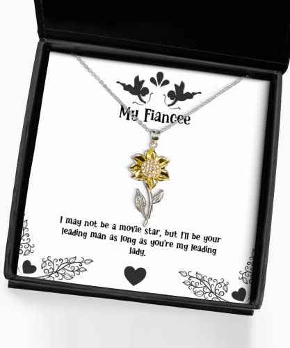 Fiancee Gifts for, I May not be a Movie Star, but I'll be Your Leading, Fancy Fiancee Sunflower Pendant Necklace, Jewelry from, Engagement Gifts, Bridal Shower Gifts, Wedding Gifts, Bride Gifts,