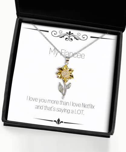 Perfect Fiancee Gifts, I Love You More Than I Love Netflix and That's Saying a LOT, Fiancee Sunflower Pendant Necklace from, Gifts for Fiancee, Gift Ideas for Fiancee, What to get My Fiancee