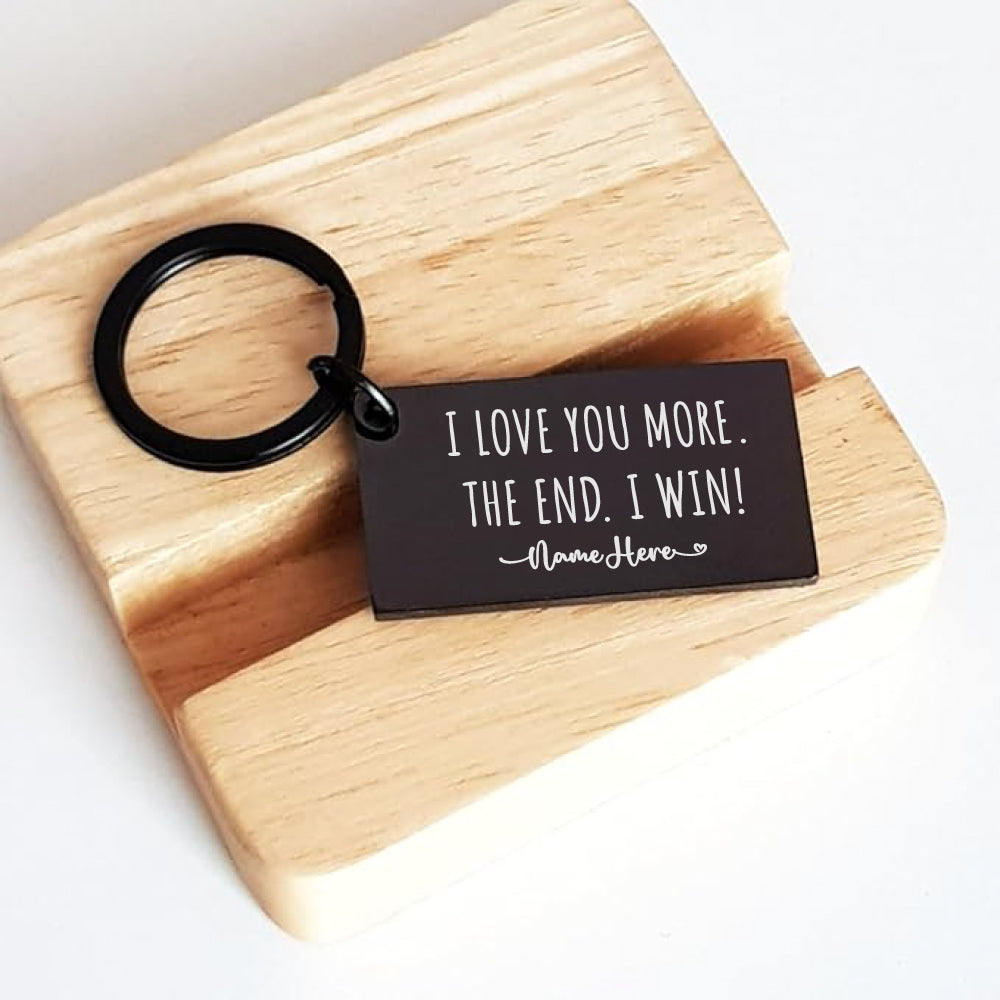 Personalized Keychain Gift for him, I love you more. The end. I win. Boyfriend Gift Anniversary Girlfriend Gift keychain