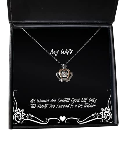 All Women are Created Equal but Only The Finest are Married to a PE. Wife Crown Pendant Necklace, Unique Idea Wife, Jewelry for Wife - amangnyshop