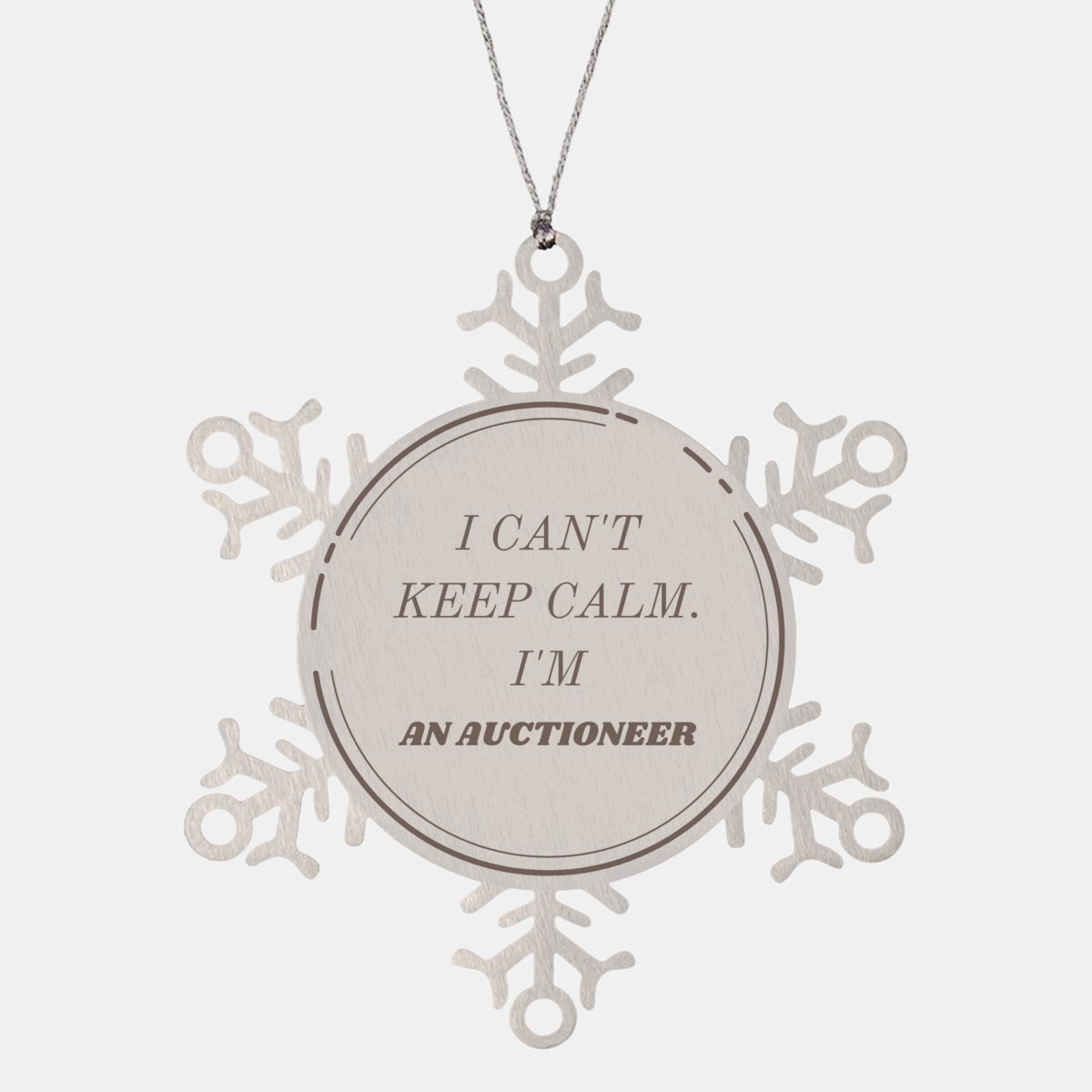 Auctioneer Snowflake Ornament - I Cant Keep Calm, Auctioneer, Christmas Gift for Auctioneer Hope and Confidence - amangnyshop