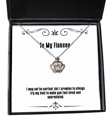 Beautiful Fiancee Gifts, I May not be Perfect, but I Promise to Always Try My Best, Unique Holiday Crown Pendant Necklace from, Engagement Gifts, Wedding Gifts, Girlfriend Gifts, - amangnyshop