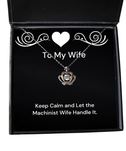 Beautiful Wife, Keep Calm and Let The Machinist Wife Handle It, Epic Crown Pendant Necklace for Wife from Husband - amangnyshop