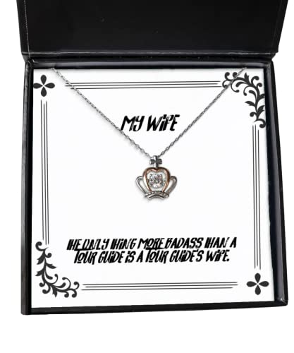 Beautiful Wife, The Only Thing More Badass Than a Tour Guide is a Tour Guide's, Special Holiday Crown Pendant Necklace for Wife - amangnyshop