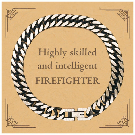 Best Firefighter Gifts, Highly skilled and intelligent, Appreciation Birthday Cuban Link Chain Bracelet for Firefighter, Men, Women, Friends, Coworkers - amangnyshop