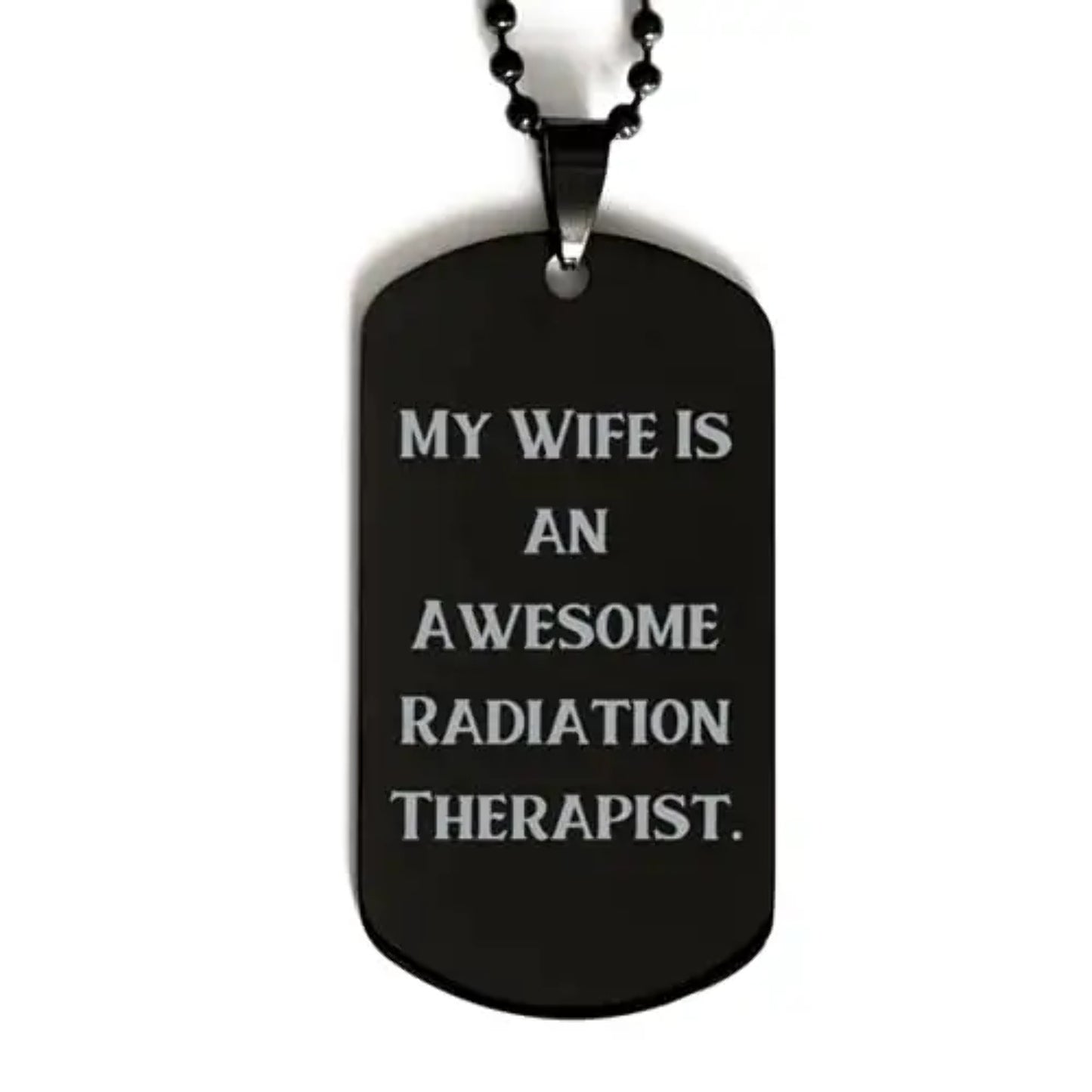 amangny my wife is an awesome radiation therapist. wife black dog tag fun wife