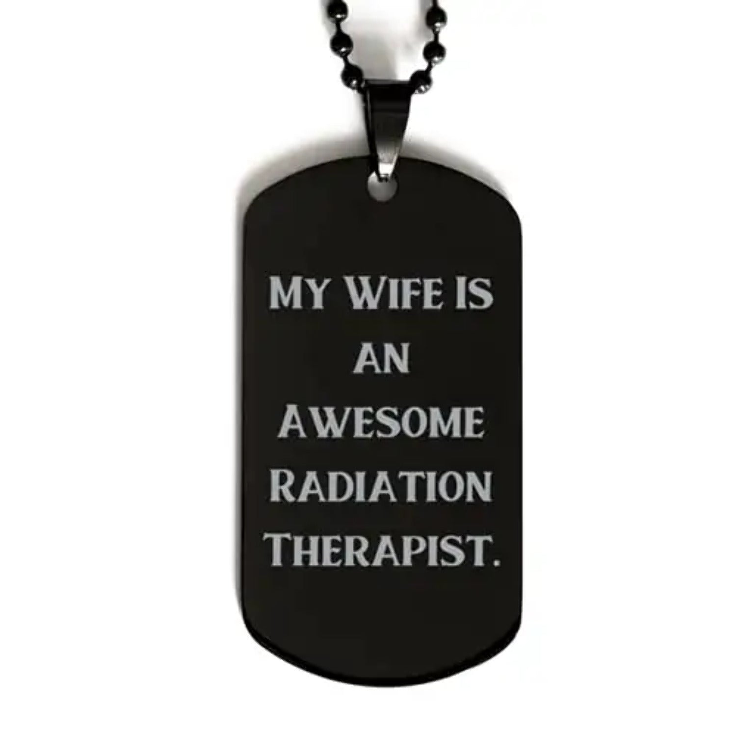 amangny my wife is an awesome radiation therapist. wife black dog tag fun wife