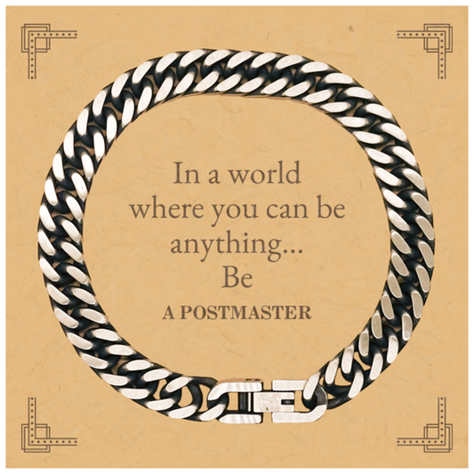 Gifts for Postmaster, In a world where you can be anything, Appreciation Birthday Cuban Link Chain Bracelet for Men, Women, Friends, Coworkers