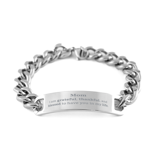 Mom Appreciation Gifts, I am grateful, thankful, and blessed, Thank You Cuban Chain Stainless Steel Bracelet for Mom, Birthday Inspiration Gifts for Mom