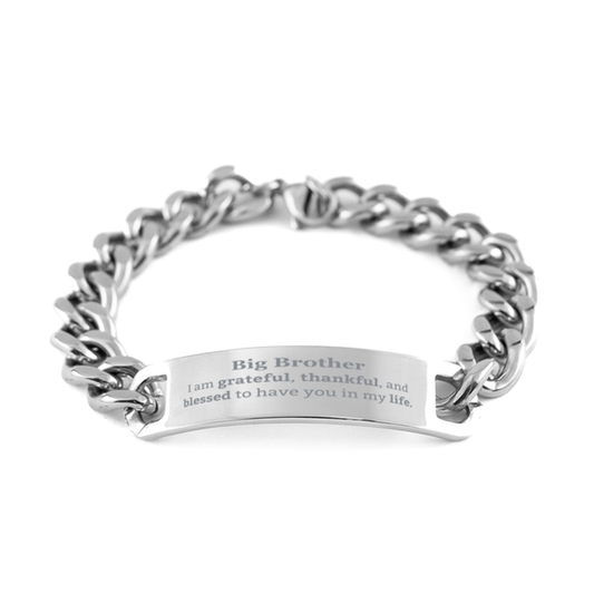 Big Brother Appreciation Gifts, I am grateful, thankful, and blessed, Thank You Cuban Chain Stainless Steel Bracelet for Big Brother, Birthday Inspiration Gifts for Big Brother