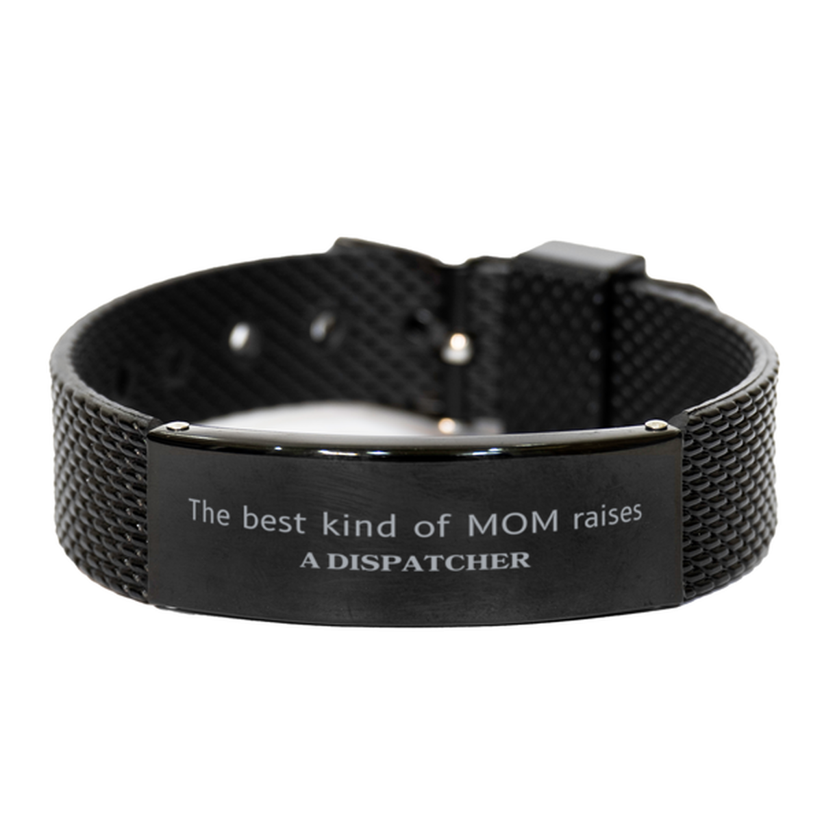 Funny Dispatcher Mom Gifts, The best kind of MOM raises Dispatcher, Birthday, Mother's Day, Cute Black Shark Mesh Bracelet for Dispatcher Mom