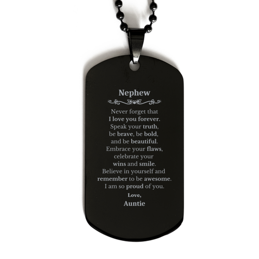 Nephew Black Dog Tag, Never forget that I love you forever, Inspirational Nephew Birthday Unique Gifts From Auntie