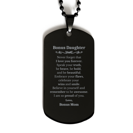 Bonus Daughter Black Dog Tag, Never forget that I love you forever, Inspirational Bonus Daughter Birthday Unique Gifts From Bonus Mom