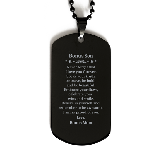 Bonus Son Black Dog Tag, Never forget that I love you forever, Inspirational Bonus Son Birthday Unique Gifts From Bonus Mom