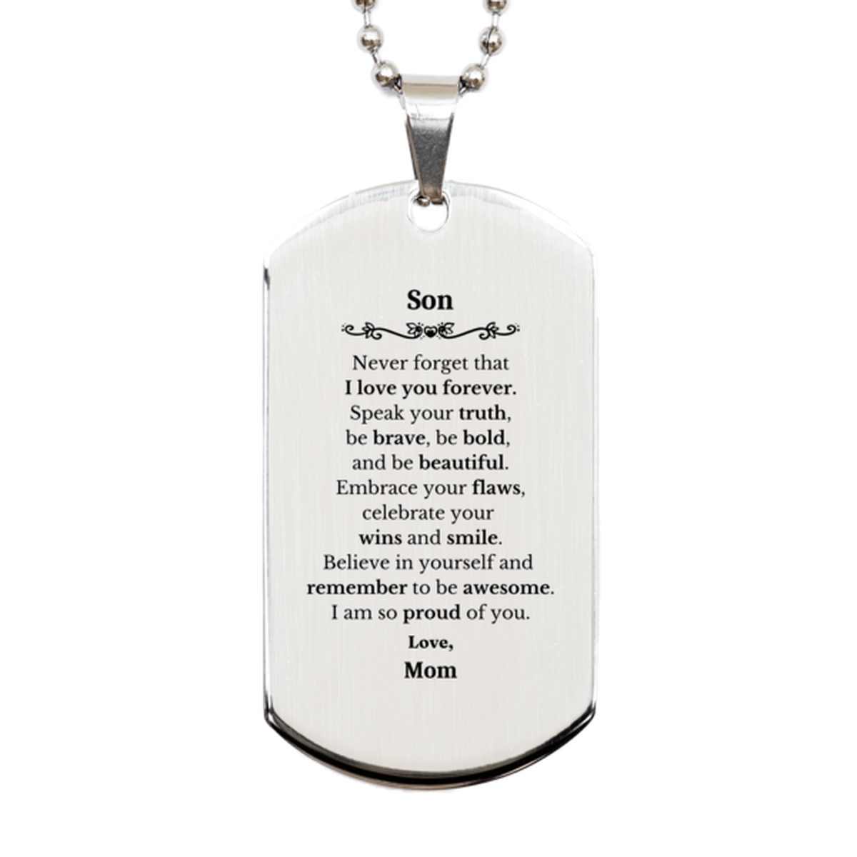 Son Silver Dog Tag, Never forget that I love you forever, Inspirational Son Birthday Unique Gifts From Mom